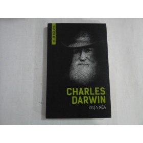 VIATA MEA - CHARLES DARWIN VIATA MEA - CHARLES DARWIN